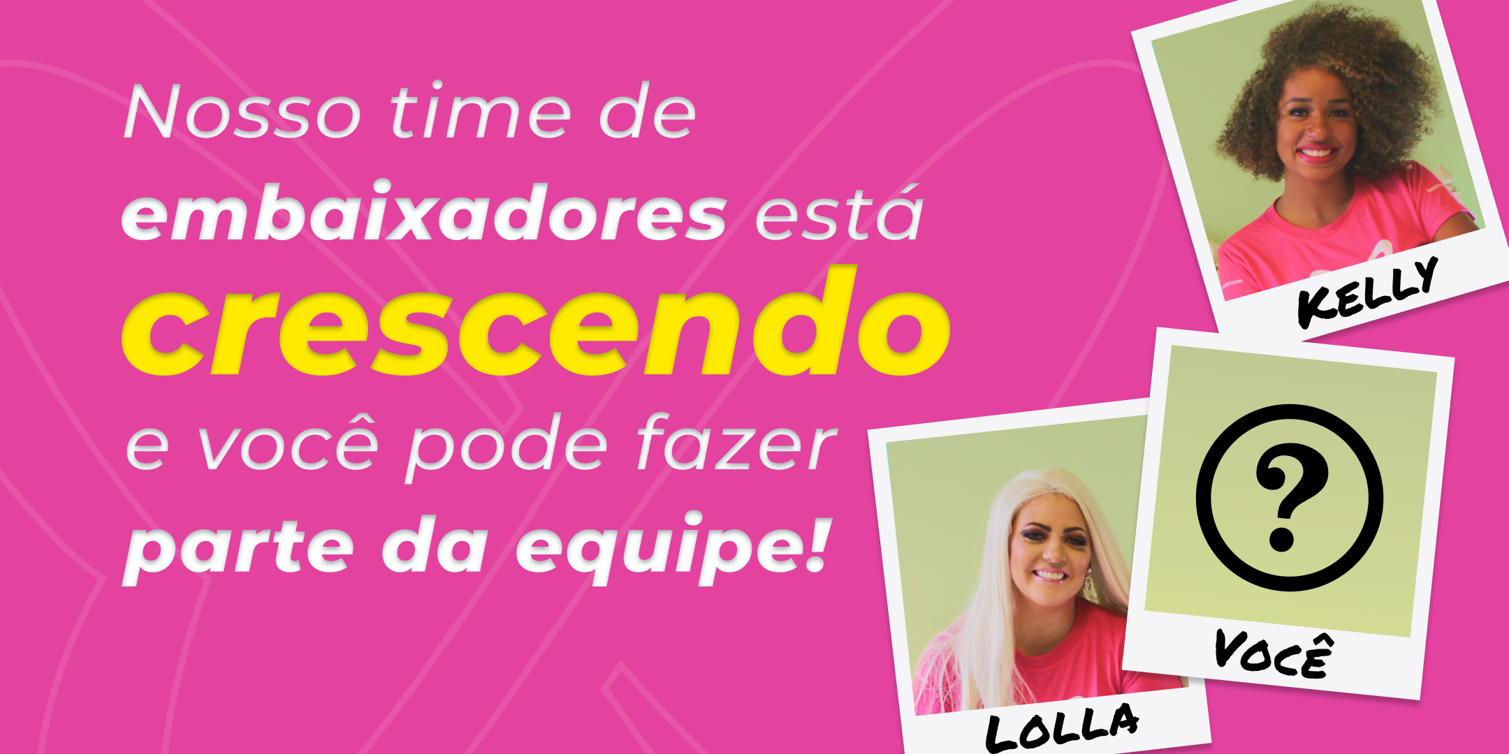 Você pode ser um(a) Embaixador(a) do Fatal Model