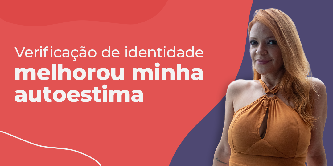 Como a Verificação de Idade melhorou a minha autoestima como acompanhante