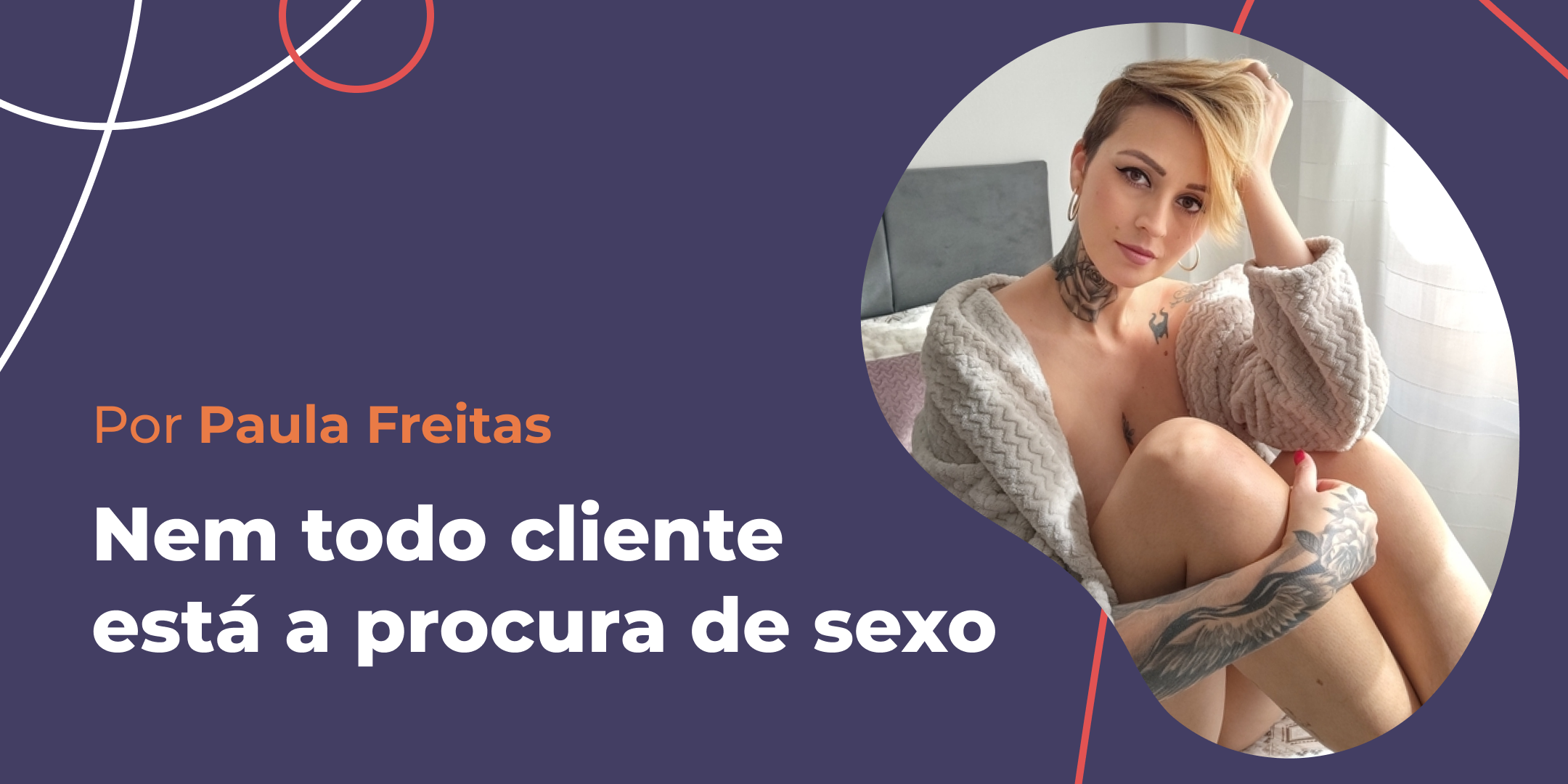 Nem todo cliente procura por sexo, mas também por fetiches.