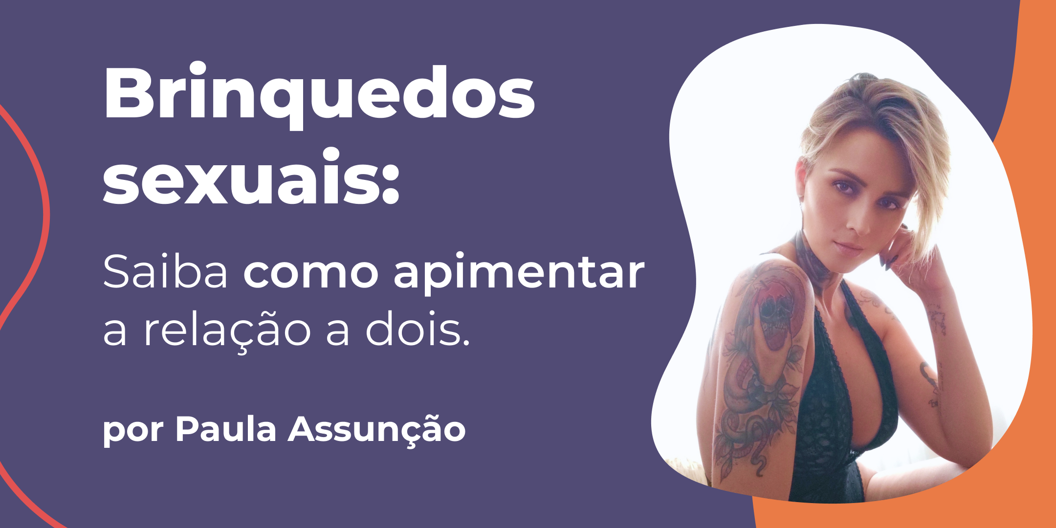 Brinquedos sexuais: saiba como apimentar a vida a dois
