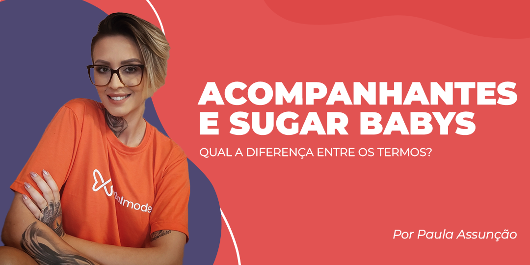 A diferença entre Acompanhante e Sugar Baby