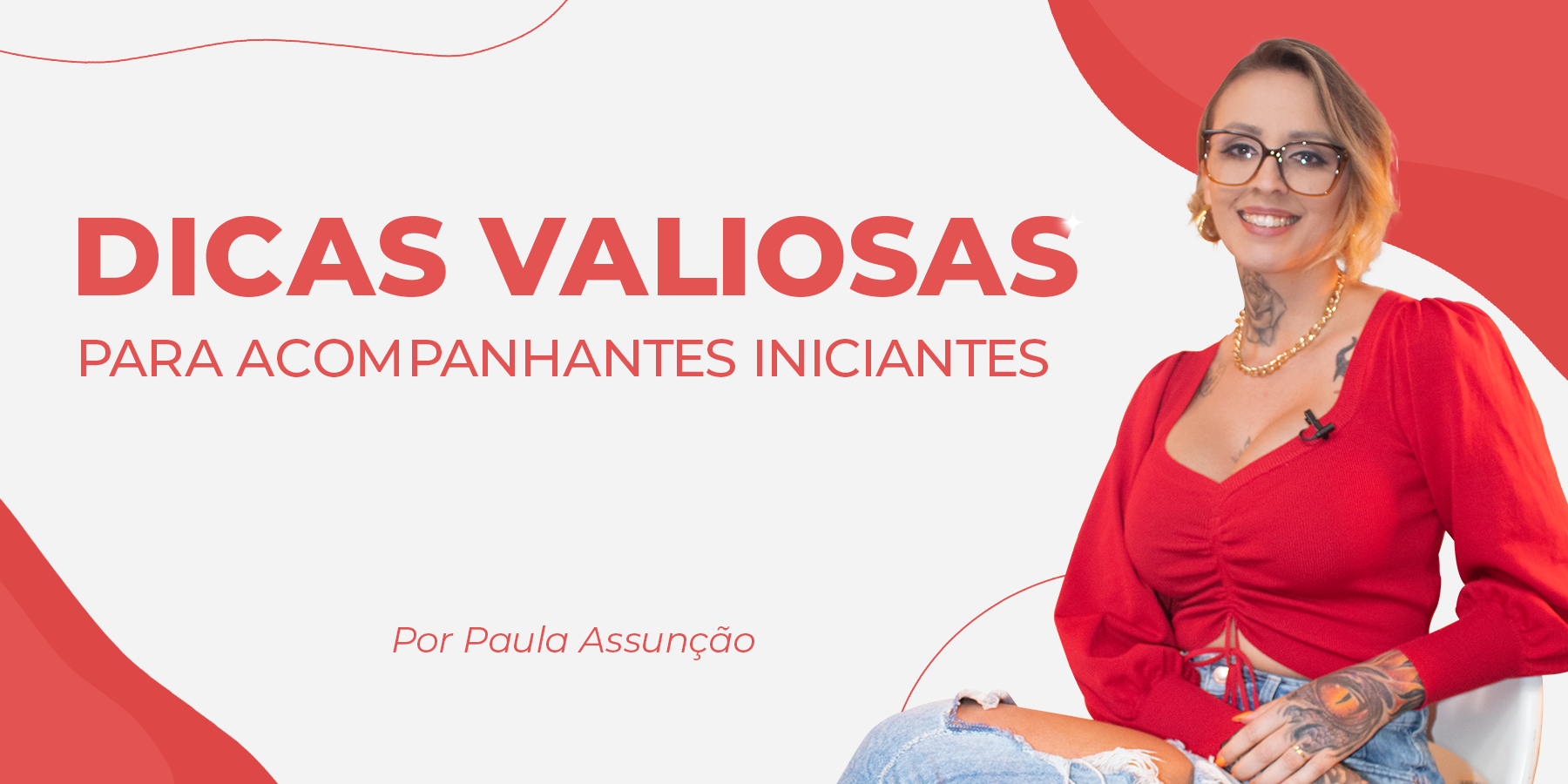 Dicas Valiosas para acompanhante iniciante