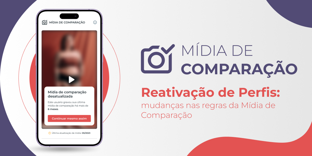 Reativação de Perfis, mudanças nas regras da mídia de comparação.