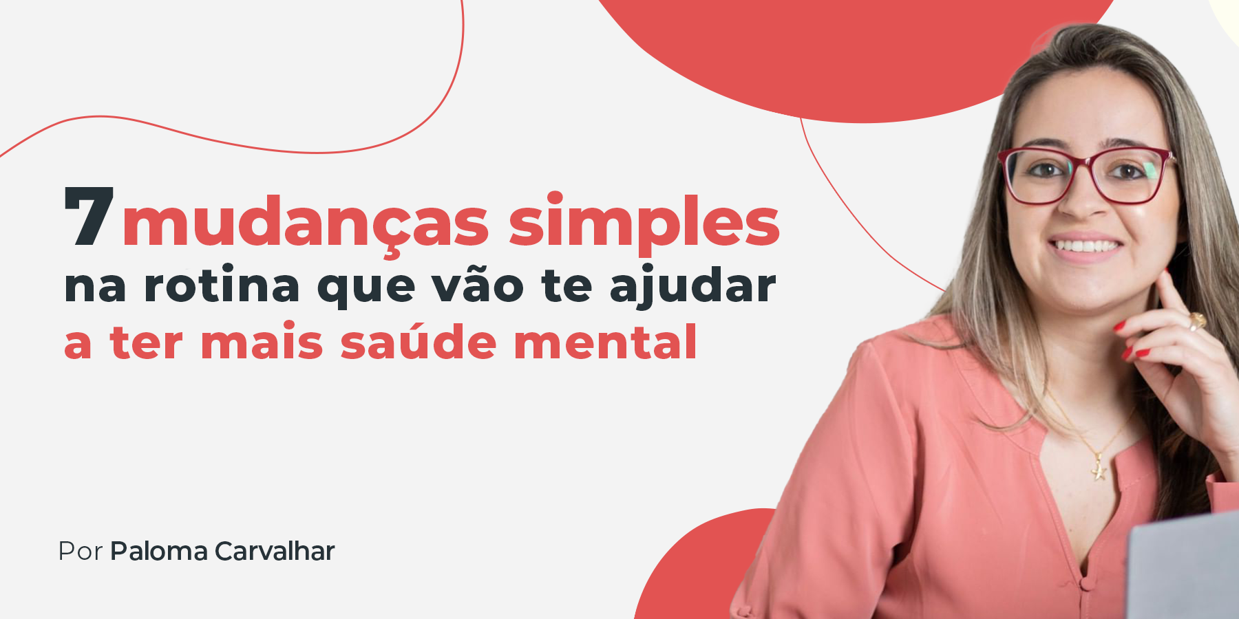 capa do blog mudanças simples na rotina que vão te ajudar a ter mais saúde mental.