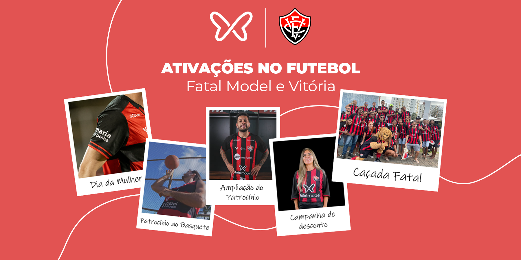 Ações de Patrocínio Fatal Model no Futebol.