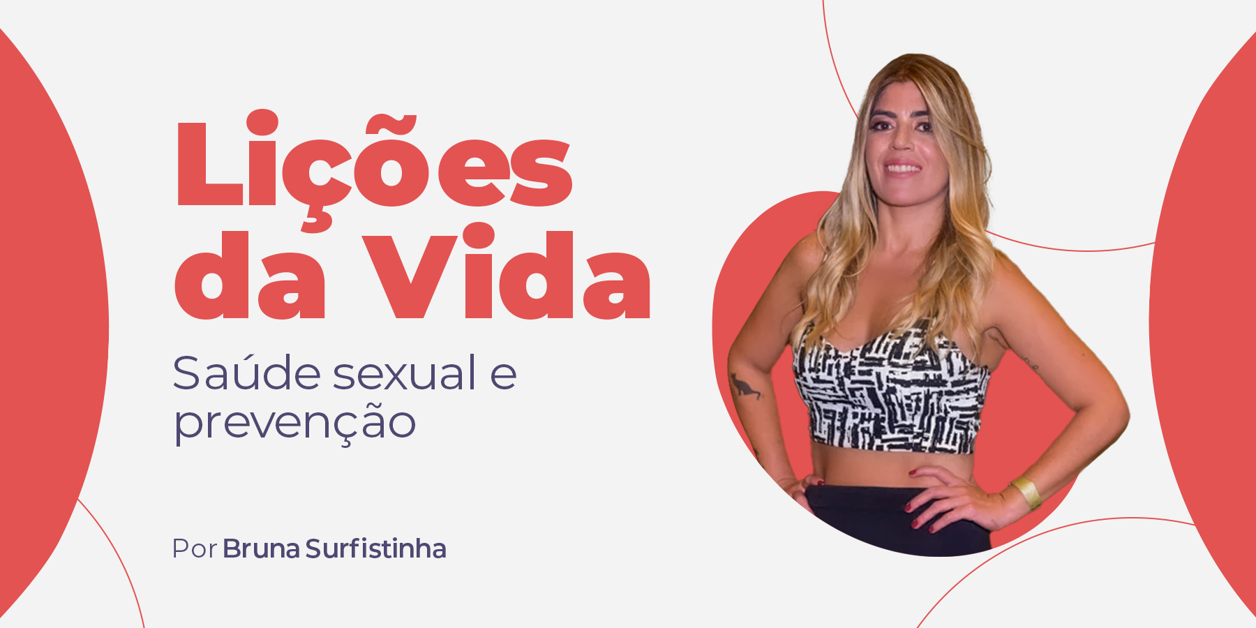 Lições da vida de Bruna Surfistinha sobre saúde sexual e prevenção.