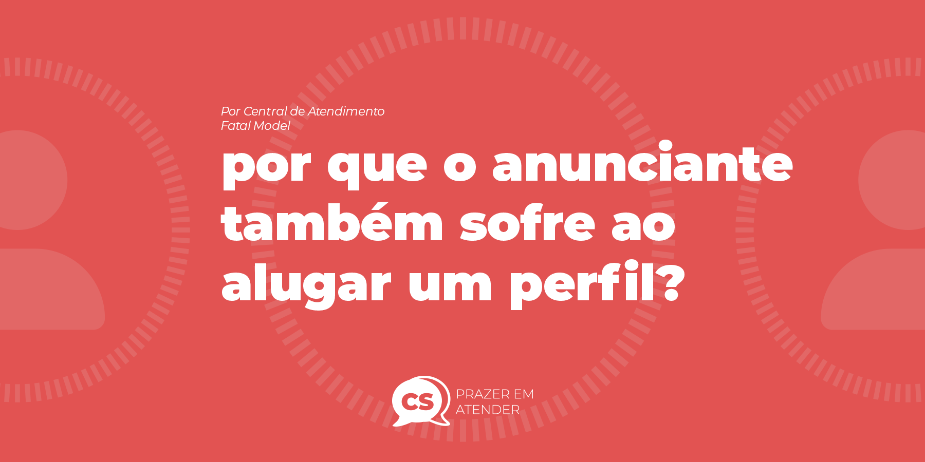 anunciante também sofre em alugar um perfil