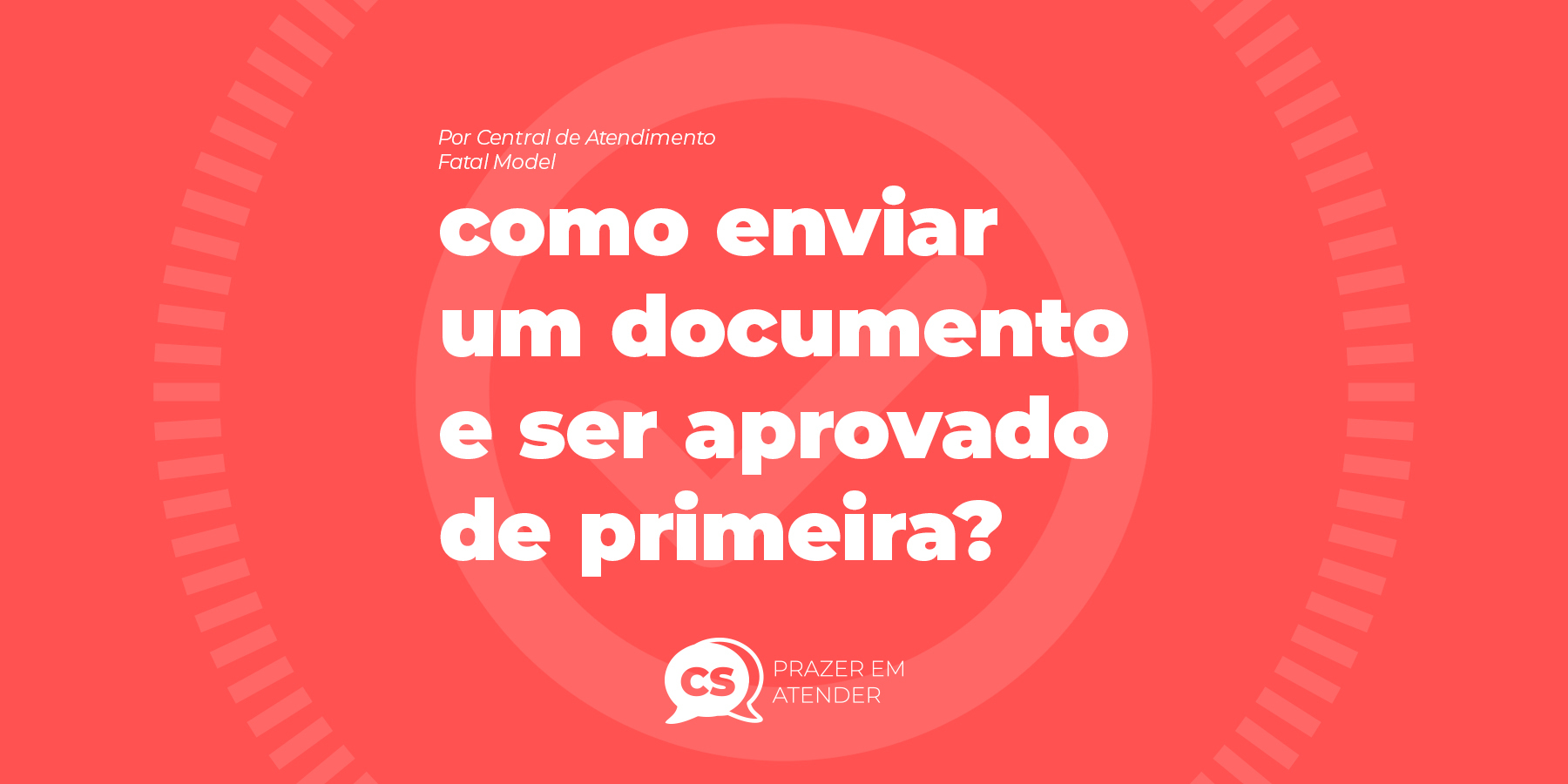 tenha seu documento aprovado no Fatal Model