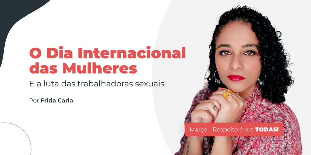 dia das mulheres e a luta das trabalhadoras sexuais