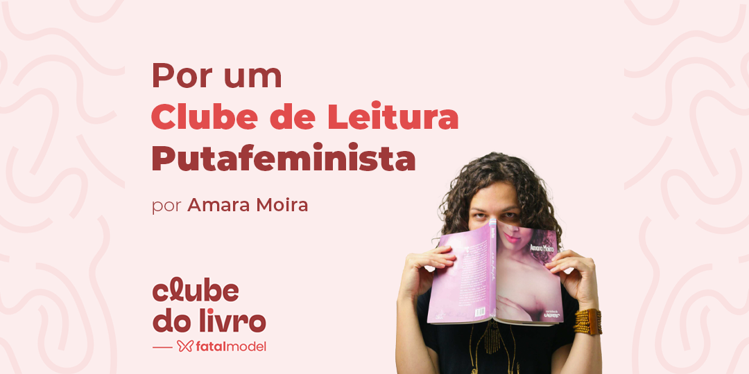 Clube de Leitura da Fatal Model discute obras de trabalhadoras sexuais