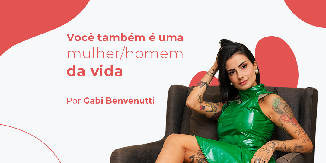 você também é uma mulher da vida